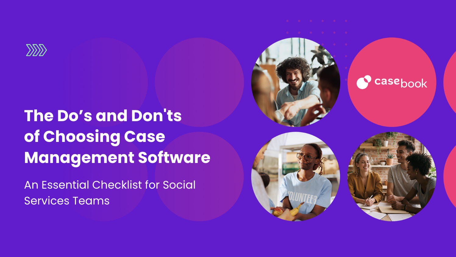 The Do's and Don'ts of Choosing Case Management Software